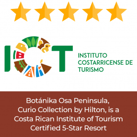 Instituto Costarricense de Turisomo Botánika Osa Peninsula, a part of Curio Collection by Hilton, is a Costa Rican Institute of Tourism Certified 5-Star Resort