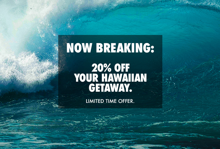 Now Breaking: 20% Off Your Hawaiian Getaway. 期間限定にて提供